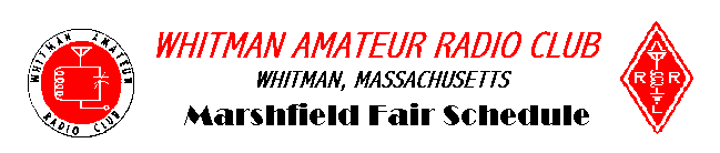 Whitman Amateur Radio Club - Marshfield Fair Schedule